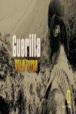 Watch Guerilla Gold Rush Myflixer