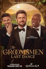 Watch The Groomsmen Last Dance Myflixer