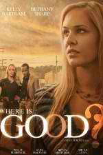 Watch Where Is Good Myflixer