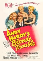 Watch Andy Hardy\'s Blonde Trouble Myflixer
