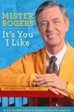 Watch Mister Rogers: It\'s You I Like Myflixer