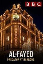 Watch Al Fayed: Predator at Harrods Myflixer