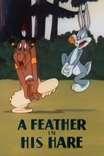 Watch A Feather in His Hare (Short 1948) Myflixer