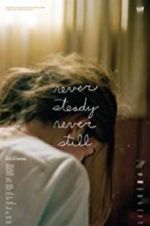Watch Never Steady, Never Still Myflixer