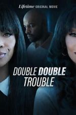 Watch Double Double Trouble Myflixer