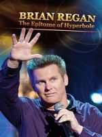 Watch Brian Regan: The Epitome of Hyperbole (TV Special 2008) Myflixer