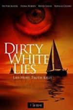 Watch Dirty White Lies Myflixer