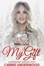 Watch My Gift: A Christmas Special from Carrie Underwood Myflixer
