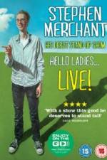 Watch Stephen Merchant: Hello Ladies Myflixer