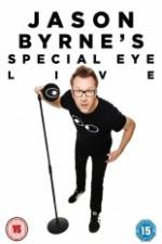 Watch Jason Byrne's Special Eye Live Myflixer