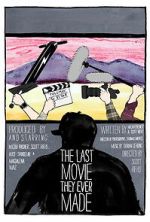 Watch The Last Movie They Ever Made Myflixer
