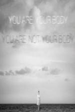 Watch You Are Your Body/You Are Not Your Body Myflixer