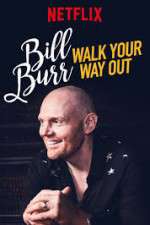 Watch Bill Burr: Walk Your Way Out Myflixer