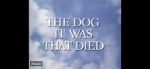 Watch The Dog It Was That Died Myflixer