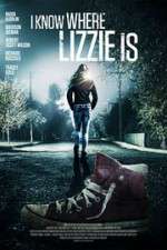 Watch I Know Where Lizzie Is Myflixer