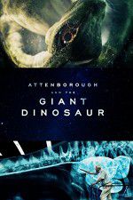 Watch Attenborough and the Giant Dinosaur Myflixer