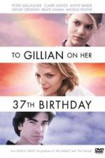 Watch To Gillian on Her 37th Birthday Myflixer
