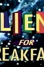 Watch Aliens for Breakfast Myflixer