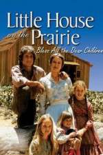 Watch Little House: Bless All the Dear Children Myflixer