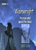 Watch Wainwright: The Man Who Loved the Lakes Myflixer