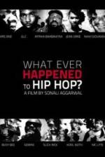 Watch What Ever Happened to Hip Hop Myflixer