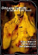 Watch Orgasm Torture in Satan\'s Rape Clinic Myflixer