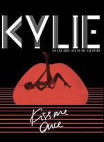 Watch Kylie Minogue: Kiss Me Once Myflixer