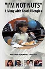 Watch I\'m Not Nuts: Living with Food Allergies Myflixer
