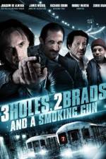 Watch Three Holes, Two Brads, and a Smoking Gun Myflixer