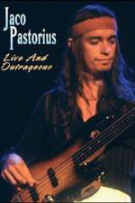 Watch Jaco Pastorius Live and Outrageous Myflixer