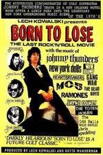Watch Born to Lose The Last Rock and Roll Movie Myflixer