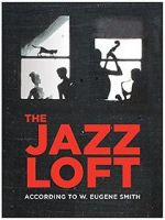 Watch The Jazz Loft According to W. Eugene Smith Myflixer