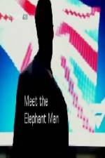 Watch Meet the Elephant Man Myflixer