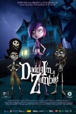 Watch Daddy Im a Zombie Myflixer