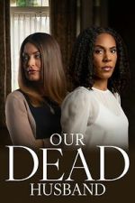 Watch Our Dead Husband Myflixer