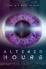 Watch Altered Hours Myflixer