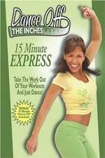 Watch Dance Off the Inches - 15 Minute Express Myflixer