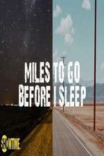 Watch Miles to Go Before I Sleep Myflixer