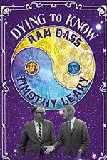 Watch Dying to Know: Ram Dass & Timothy Leary Myflixer