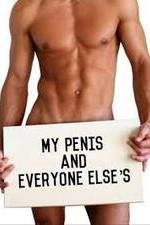 Watch My Penis and Everyone Else's Myflixer