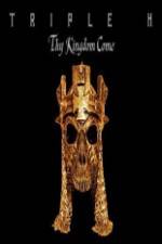 Watch WWE Triple H - Thy Kingdom Come Myflixer