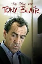 Watch The Trial of Tony Blair Myflixer