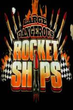Watch Science Channel Large Dangerous Rocket Ships Myflixer