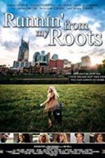 Watch Runnin\' from My Roots Myflixer
