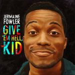 Watch Jermaine Fowler: Give Em Hell Kid (TV Special 2015) Myflixer