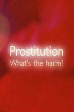 Watch Prostitution  Whats The Harm Myflixer