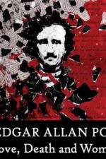 Watch Edgar Allan Poe Love Death and Women Myflixer