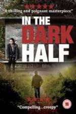 Watch In the Dark Half Myflixer