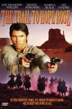 Watch The Trail to Hope Rose Myflixer