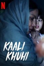 Watch Kaali Khuhi Myflixer